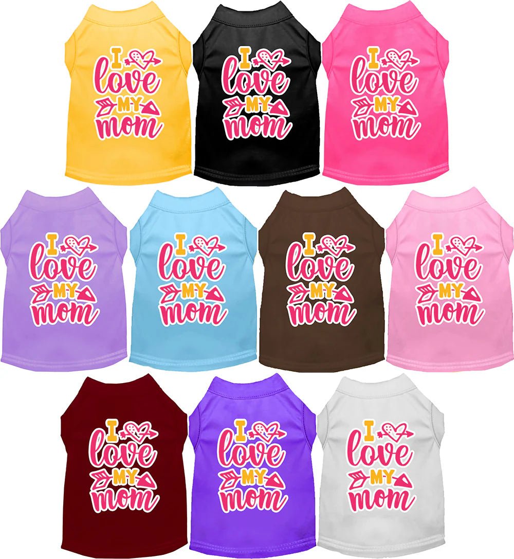 I Love My Mom Screen Print Dog Shirt in Many Colors